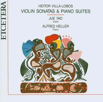 Heitor Villa-Lobos: Sonaten F.violine & Klavier Nr.1-3