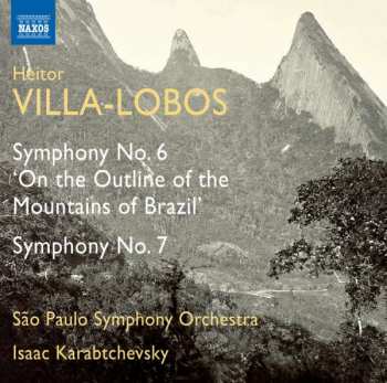 Album Heitor Villa-Lobos: Symphonies Nos. 6 And 7