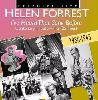 I've Heard That Song Before Centenary Tribute - Her 25 Finest 1938-1945