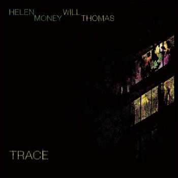 Album Helen Money & Will Thomas: Trace