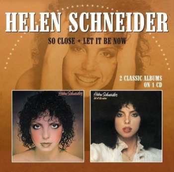Helen Schneider: So Close / Let It Be Now 