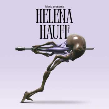 Album Helena Hauff: Fabric Presents: Helena Hauff