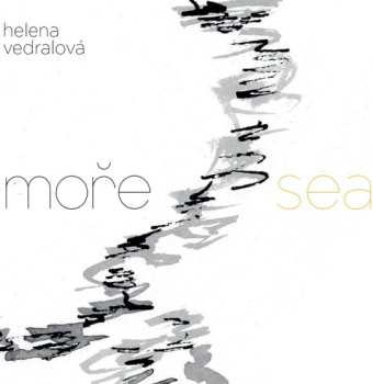 Album Helena Vedralová: More - Sea