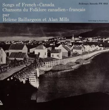 Songs Of French-Canada = Chansons Du Folklore Canadien-Francais