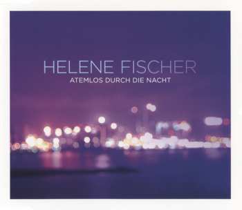 Album Helene Fischer: Atemlos Durch Die Nacht