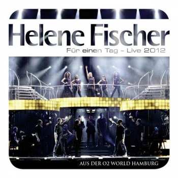 Helene Fischer: Für Einen Tag - Live 2012