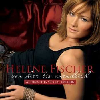 Album Helene Fischer: Von Hier Bis Unendlich