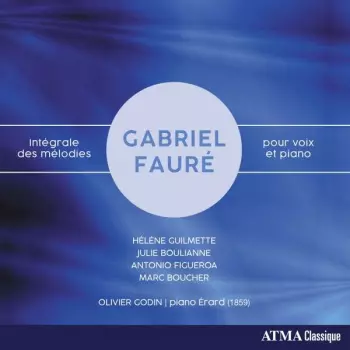Gabriel Fauré - Integrale Des Melodies Pour Voix Et Piano 