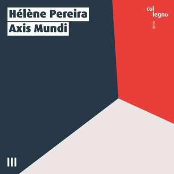 Album Helene Pereira: Helene Pereira - Axis Mundi