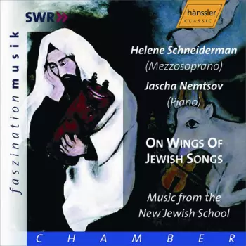 On Wings Of Jewish Songs (Music From The New Jewish School)