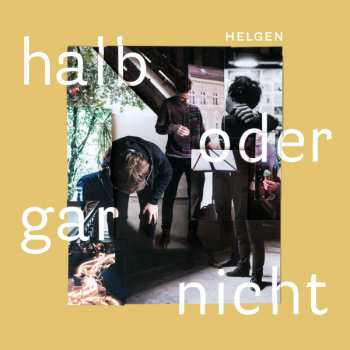 Album Helgen: Halb Oder Gar Nicht