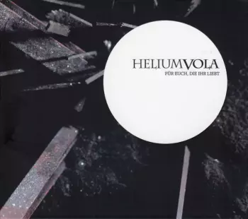 Helium Vola: Für Euch, Die Ihr Liebt