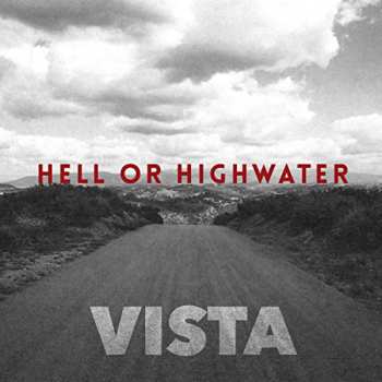 Album Hell Or Highwater: Vista