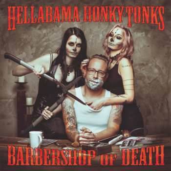Album Hellabama Honky Tonks: Barbershop Of Death