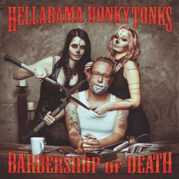 CD Hellabama Honky Tonks: Barbershop Of Death 435146
