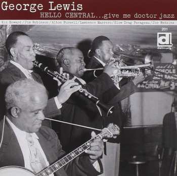 Album George Lewis: Hello Central... Give Me Doctor Jazz