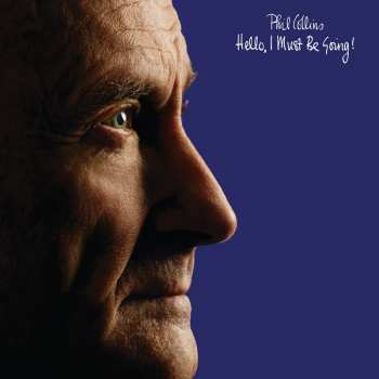 Album Phil Collins: Hello, I Must Be Going!