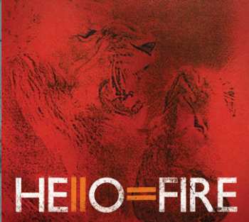 Album Hello=Fire: Hello=Fire