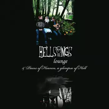Hellsongs: Lounge / Pieces Of Heaven, A Glimpse Of Hell