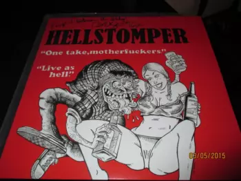 Hellstomper: "One Take, Motherfuckers"   "Live As Hell"