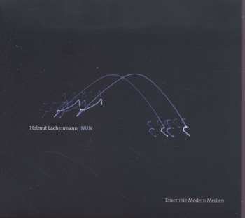 Album Helmut Lachenmann: Nun Für Ensemble