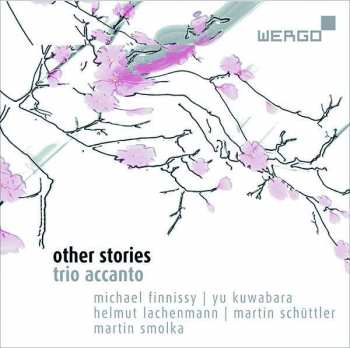 Album Helmut Lachenmann: Trio Accanto - Other Stories