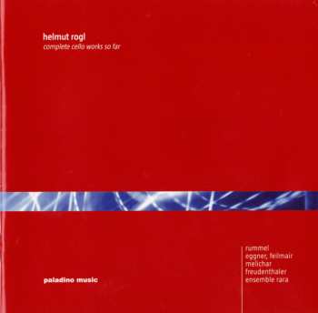 CD Helmut Rogl: Helmut Rogl - Complete Cello Works So Far 325879