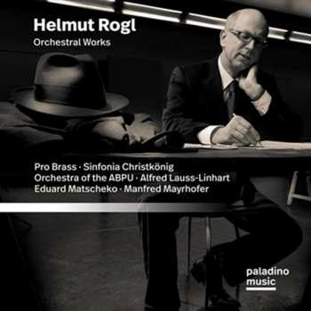 Album Helmut Rogl: Orchesterwerke