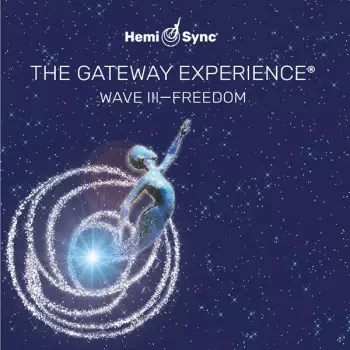 The Gateway Experience: Wave III - Freedom