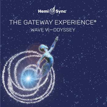 Album The Monroe Institute: The Gateway Experience: Wave VI - Odyssey