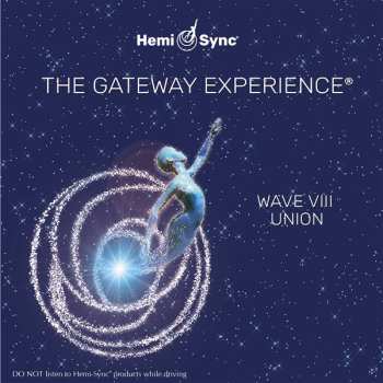 Hemi-Sync: Gateway Experience Wave 8; Union