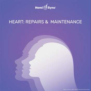 Album Hemi-Sync: Heart: Repairs & Maintenance