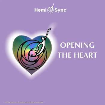 Hemi-Sync: Opening The Heart