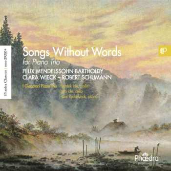 Album Hendrik Ide, Ludo Ide, Hans Ryckelynck: Songs Without Words For Piano Trio: Felix Mendelssohn Bartholdy, Robert & Clara Schumann