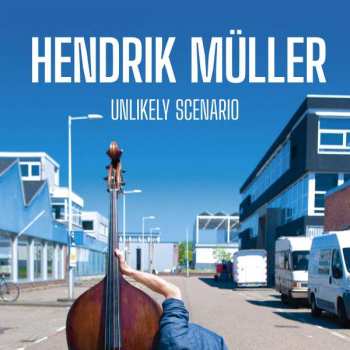 Album Hendrik Müller Trio: Unlikely Scenario