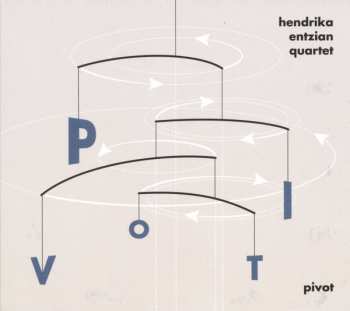 Album Hendrika Entzian Quartet: Pivot