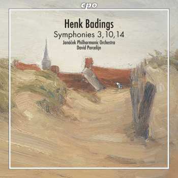 Album Henk Badings: Symphonies 3, 10, 14