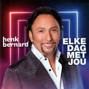 Album Henk Bernard: Elke Dag Met Jou