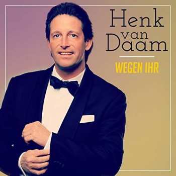 CD Henk van Daam: Wegen Ihr 487073