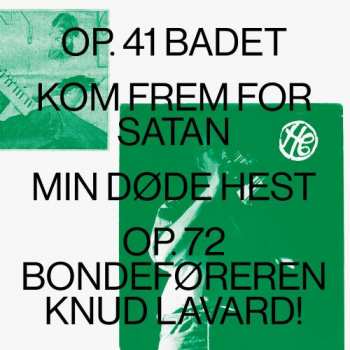 Album Henning Christiansen: Op. 41 Badet / Kom Frem For Satan / Min Døde Hest / Op.72 Bondeføreren Knud Lavard!