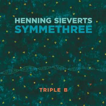 Album Henning Sieverts: Symmethree: Triple B