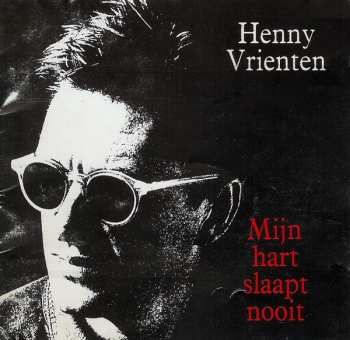 Album Henny Vrienten: Mijn Hart Slaapt Nooit