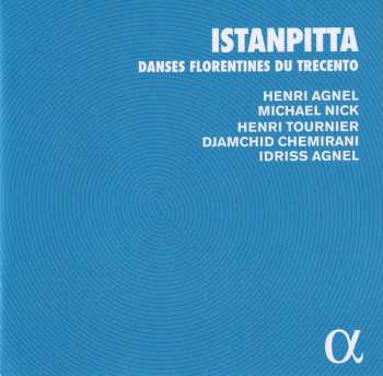 CD Henri Agnel: Istanpitta. Danses Florentines Du Trecento 189515