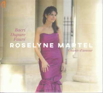 Album Henri Duparc: Roselyne Martel - Chants D'amour