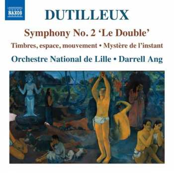 Album Henri Dutilleux: Symphony No. 2 'Le Double' • Timbres, Espace, Mouvement • Mystère De L'instant
