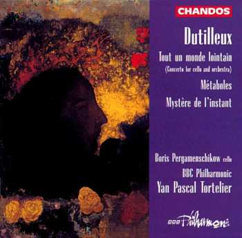 Album Henri Dutilleux: Tout Un Monde Lointain (Concerto For Cello And Orchestra) / Métaboles / Mystère De L’instant