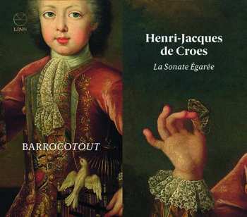 Henri-Jacques de Croes: Triosonaten Op.5 Nr.1-6 - "la Sonate Egaree"