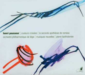 Album Henri Pousseur: Couleurs Croisées / La Seconde Apothéose De Rameau