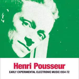 Henri Pousseur: Early Experimental Electronic Music 1954-72