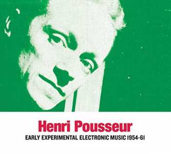 CD Henri Pousseur: Early Experimental Electronic Music 1954-61 LTD 419626